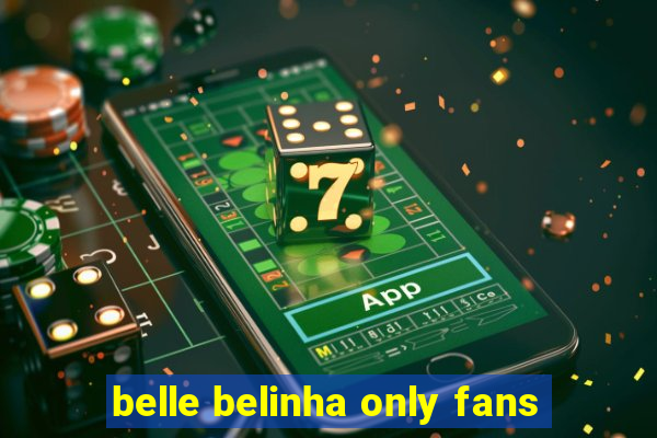 belle belinha only fans